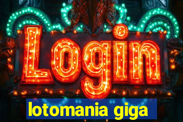 lotomania giga